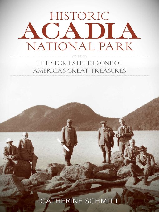 Title details for Historic Acadia National Park by Catherine Schmitt - Available